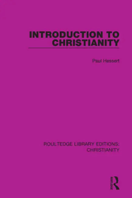 Introduction to Christianity by Paul Hessert