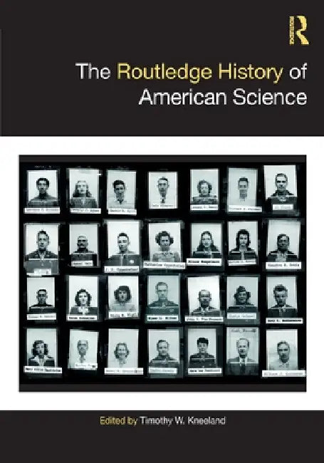 The Routledge History of American Science by Timothy W. Kneeland