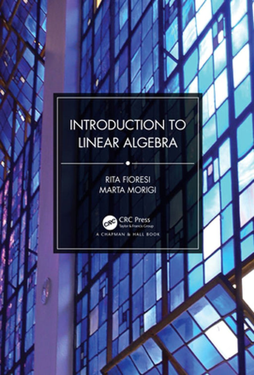 Introduction to Linear Algebra by FIORESI, Callum