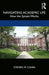 Navigating Academic Life: How the System Works by Steven M. Cahn