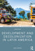 Development and Decolonization in Latin America by Julie Cupples
