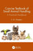 Concise Textbook of Small Animal Handling: A Practical Handbook by C. B. Chastain