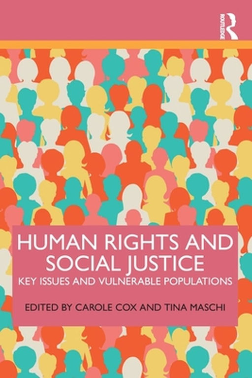 Human Rights and Social Justice: Key Issues and Vulnerable Populations by Cox