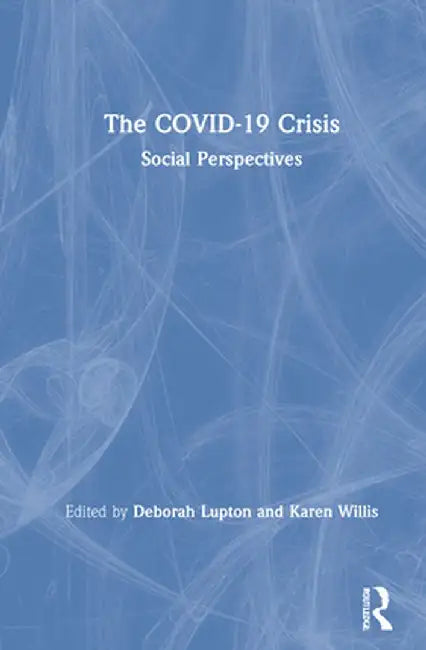 The Covid-19 Crisis: Social Perspectives by Deborah Lupton