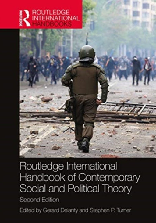 Routledge International Handbook of Contemporary Social and Political Theory by Gerard Delanty, Stephen P. Turner