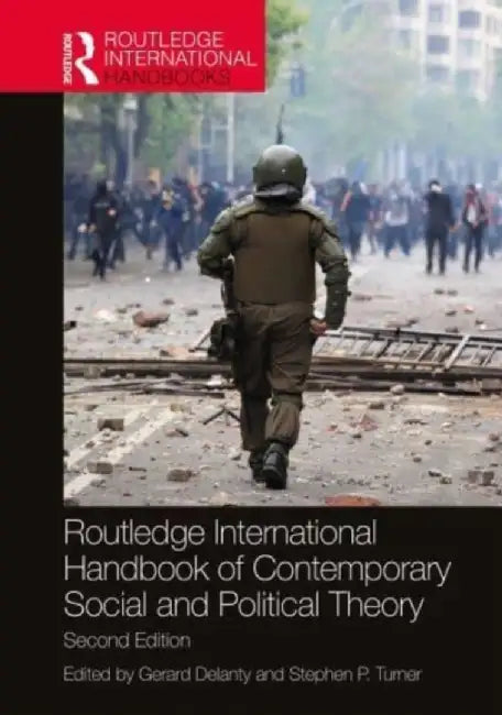 Routledge International Handbook Of Contemporary Social And Political Theory by Delanty, Gerard