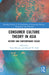 Consumer Culture Theory in Asia: History and Contemporary Issues by Yuko Minowa
