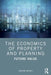 The Economics of Property and Planning: Future Value by Graham Squires