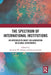 The Spectrum of International Institutions: An Interdisciplinary Collaboration on Global Governance by Kenneth W Abbott