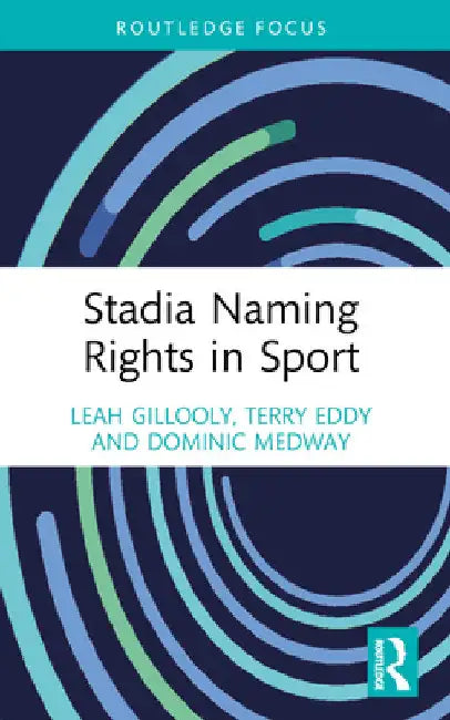 Stadia Naming Rights in Sport by Leah Gillooly