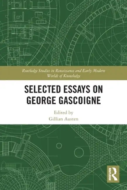 Selected Essays on George Gascoigne by Gillian Austen