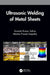 Ultrasonic Welding of Metal Sheets by Susanta Kumar Sahoo