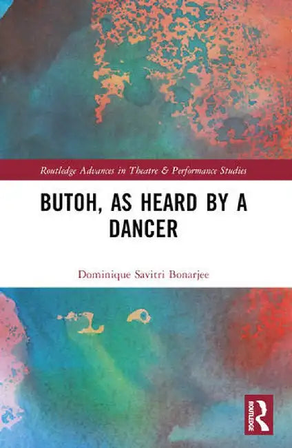 Butoh, as Heard by a Dancer by Dominique Savit Bonarjee