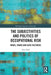 The Subjectivities and Politics of Occupational Risk: Mines, Farms and Auto Factories by Alan Hall