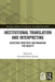 Institutional Translation and Interpreting: Assessing Practices and Managing for Quality by Fernando Prieto Ramos