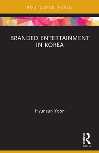 Branded Entertainment in Korea by Hyunsun Yoon