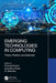Emerging Technologies in Computing: Theory, Practice, and Advances by Pramod Kumar