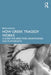How Greek Tragedy Works: A Guide for Directors, Dramaturges, and Playwrights by Brian Kulick