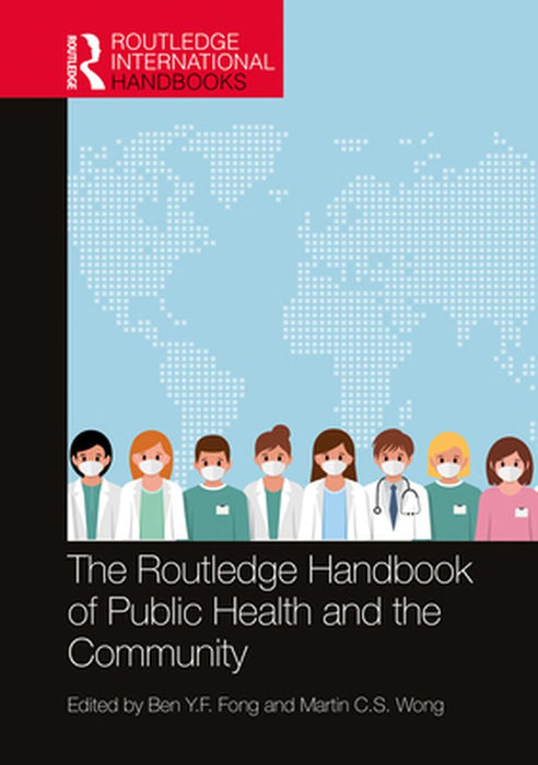 The Routledge Handbook of Public Health and the Community by Yong Ling, Lam