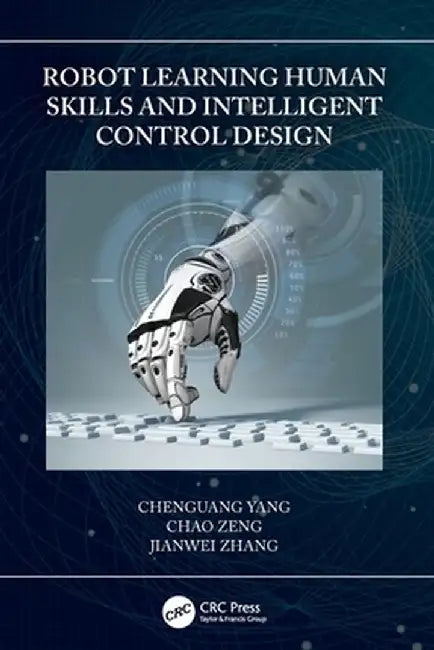 Robot Learning Human Skills and Intelligent Control Design by Chenguang Yang