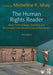 The Human Rights Reader: Major Political Essays Speeches and Documents From Ancient Times to the Present by Ishay