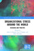 Organizational Stress Around the World: Research and Practice by Kajal Sharma