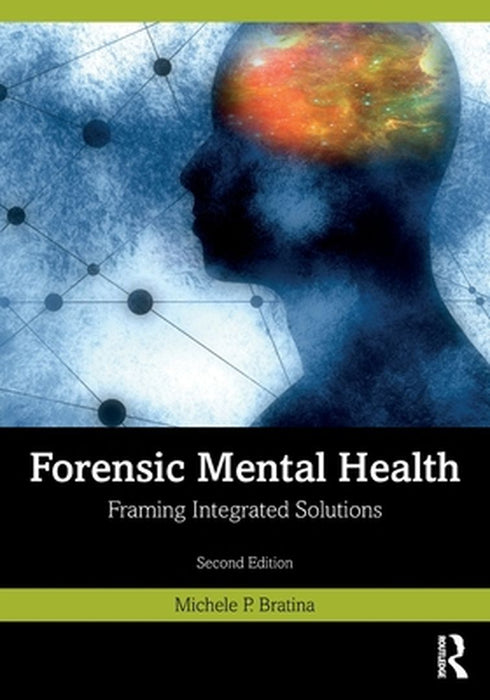 Forensic Mental Health: Framing Integrated Solutions by Bratina