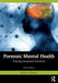 Forensic Mental Health: Framing Integrated Solutions by Bratina