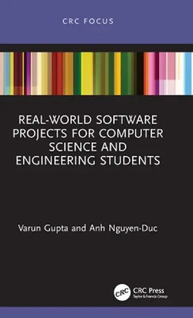 Real-World Software Projects for Computer Science and Engineering Students by Varun Gupta