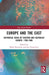 Europe and the East: Historical Ideas of Eastern and Southeast Europe, 1789-1989 by Mark Hewitson