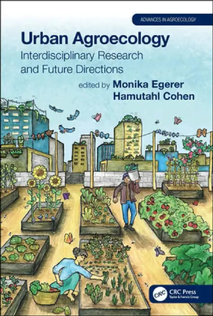 Urban Agroecology: Interdisciplinary Research and Future Directions by Monika Egerer