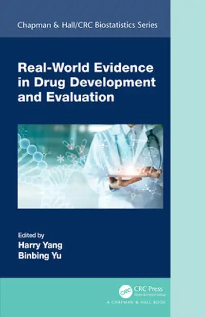 Real-World Evidence in Drug Development and Evaluation by Harry Yang