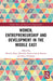 Women, Entrepreneurship and Development in the Middle East by Beverly Dawn Metcalfe