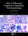 Atlas of Differential Diagnosis in Neoplastic Hematopathology by GORCZYCA, Robert