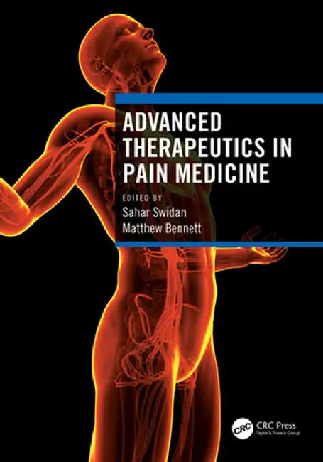 Advanced Therapeutics in Pain Medicine by Sahar Swidan