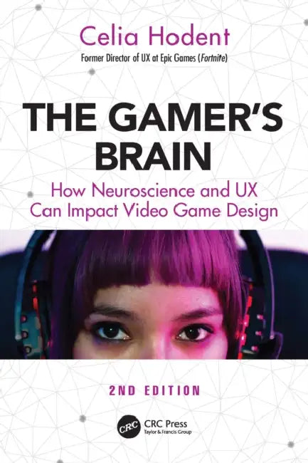 The Gamer's Brain: How Neuroscience and UX Can Impact Video Game Design by Celia Hodent