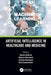 Artificial Intelligence in Healthcare and Medicine by Kayvan Najarian