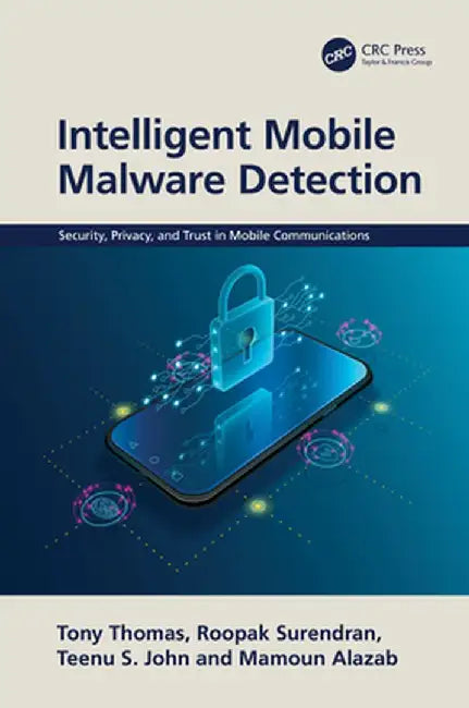 Intelligent Mobile Malware Detection by Tony Thomas
