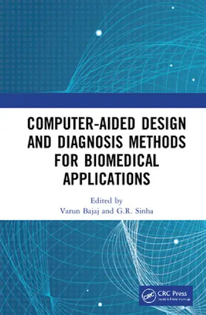 Computer-aided Design and Diagnosis Methods for Biomedical Applications by Varun Bajaj