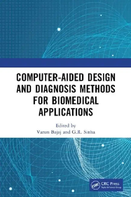 Computer-Aided Design and Diagnosis Methods for Biomedical Applications by Varun Bajaj