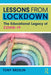 Lessons from Lockdown: The Educational Legacy of COVID-19 by Tony Breslin