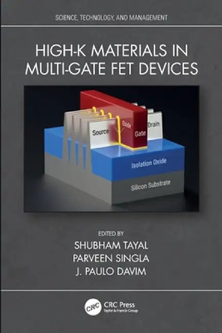 High-k Materials in Multi-Gate FET Devices by Shubham Tayal