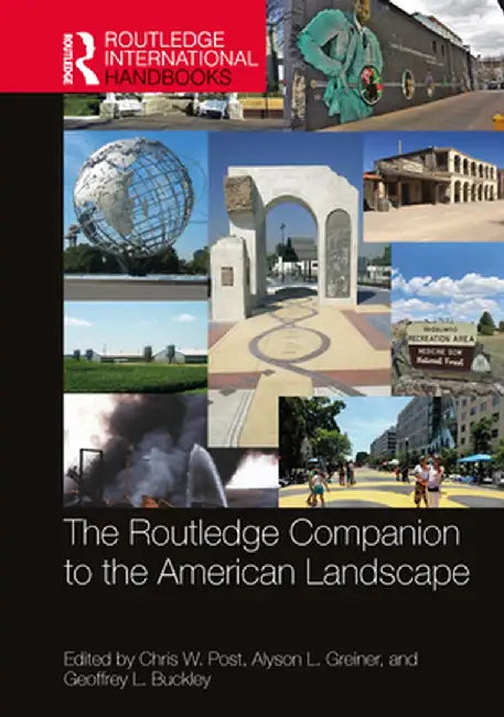 The Routledge Companion to the American Landscape by Chris W. Post