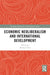 Economic Neoliberalism and International Development by Michael Tribe