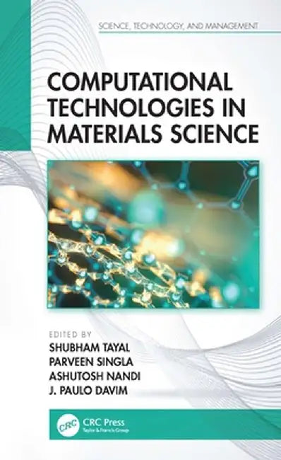 Computational Technologies in Materials Science by Shubham Tayal