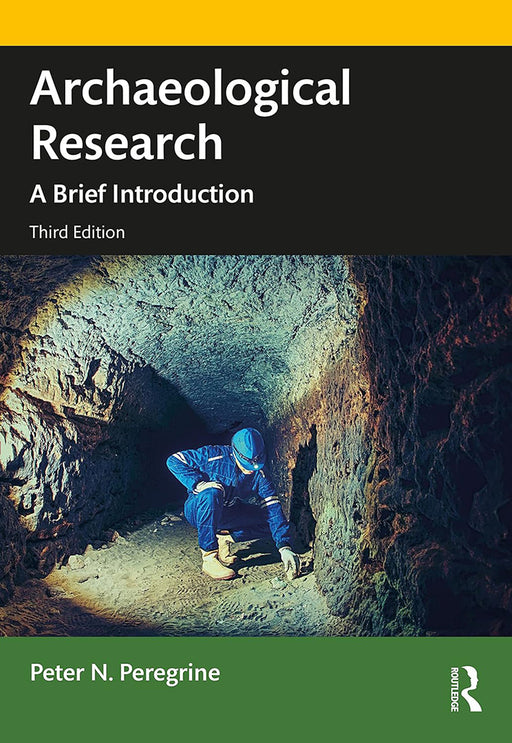 Archaeological Research: A Brief Introduction by Peter N. Peregrine