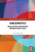 Kinesemiotics: Modelling How Choreographed Movement Means in Space by Arianna Maiorani