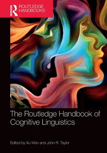 The Routledge Handbook of Cognitive Linguistics by Wen Xu
