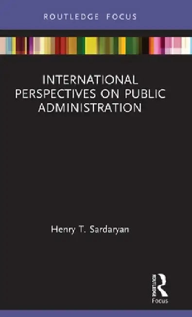 International Perspectives on Public Administration by Henry T. Sardaryan