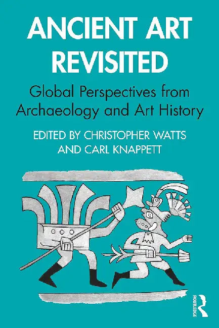 Ancient Art Revisited by Watts, Christopher